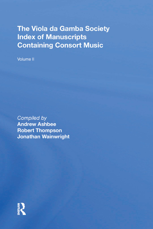The Viola da Gamba Society Index of Manuscripts Containing Consort Music (Volume II) - 9780367893057 by Robert Thompson, 9780367893057