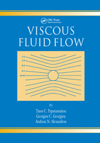 Viscous Fluid Flow by Tasos Papanastasiou, Georgios Georgiou, Andreas N. Alexandrou, 9780367399245