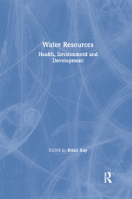 Water Resources (Health, Environment and Development) by Brian Kay, 9780367866419