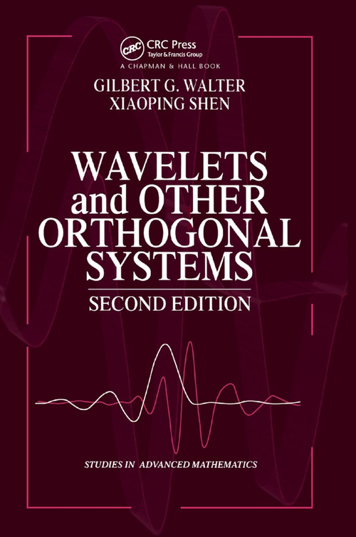 Wavelets and Other Orthogonal Systems by Gilbert G. Walter, Xiaoping Shen, 9780367397814