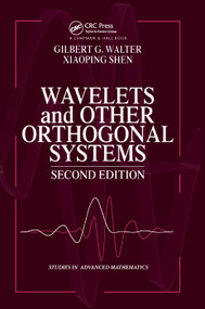 Wavelets and Other Orthogonal Systems by Gilbert G. Walter, Xiaoping Shen, 9780367397814