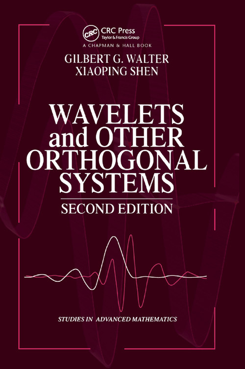Wavelets and Other Orthogonal Systems by Gilbert G. Walter, Xiaoping Shen, 9780367397814