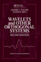 Wavelets and Other Orthogonal Systems by Gilbert G. Walter, Xiaoping Shen, 9780367397814