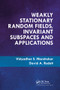 Weakly Stationary Random Fields, Invariant Subspaces and Applications by Vidyadhar S. Mandrekar, David A. Redett, 9780367572723