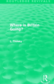 Where is Britain Going? (Routledge Revivals) - 9780415626125 by Leon Trotsky, 9780415626125