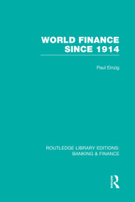 World Finance Since 1914 (RLE Banking & Finance) by Paul Einzig, 9780415751919