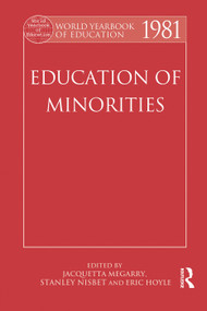 World Yearbook of Education 1981 (Education of Minorities) by Jacquetta Megarry, Stanley Nisbet, Eric Hoyle, 9780415759410