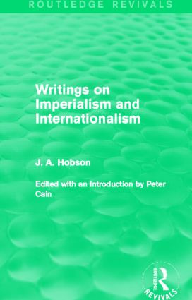 Writings on Imperialism and Internationalism (Routledge Revivals) by J. Hobson, 9780415825429