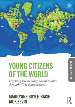 Young Citizens of the World (Teaching Elementary Social Studies through Civic Engagement) by Marilynne Boyle-Baise, Jack Zevin, 9780415826495