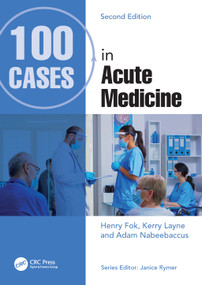 100 Cases in Acute Medicine by Henry Fok, Kerry Layne, Adam Nabeebaccus, 9781032148014