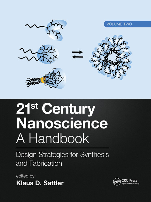 21st Century Nanoscience - A Handbook (Design Strategies for Synthesis and Fabrication (Volume Two)) by Klaus D. Sattler, 9781032337326