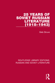 25 Years of Soviet Russian Literature (1918-1943) by Gleb Struve, 9780367723934