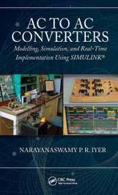 AC to AC Converters (Modeling, Simulation, and Real Time Implementation Using SIMULINK) by Narayanaswamy P R Iyer, 9781032401447