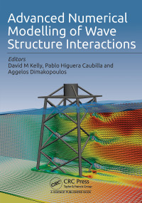 Advanced Numerical Modelling of Wave Structure Interaction by David M Kelly, Angelos Dimakopoulos, Pablo Higuera Caubilla, 9780367619381