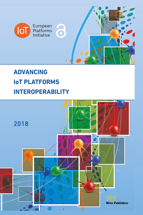 Advancing IoT Platforms Interoperability by Ovidiu Vermesan, 9788770220064