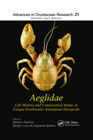 Aeglidae (Life History and Conservation Status of Unique Freshwater Anomuran Decapods) by Sandro Santos, Sergio Luiz de Siqueira Bueno, 9781032337920