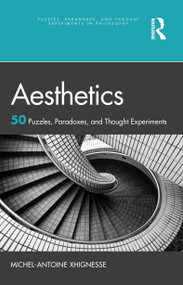Aesthetics (50 Puzzles, Paradoxes, and Thought Experiments) by Michel-Antoine Xhignesse, 9781032436395