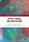 Affect, Power, and Institutions by Millicent Churcher, Sandra Calkins, Jandra Böttger, Jan Slaby, 9781032302065