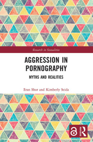 Aggression in Pornography (Myths and Realities) by Eran Shor, Kimberly Seida, 9780367540302