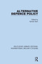 Alternative Defence Policy - 9780367710460 by Gordon Burt, 9780367710460