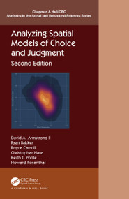Analyzing Spatial Models of Choice and Judgment by David A. Armstrong, Ryan Bakker, Royce Carroll, Christopher Hare, Keith T. Poole, Howard Rosenthal, 9780367612542
