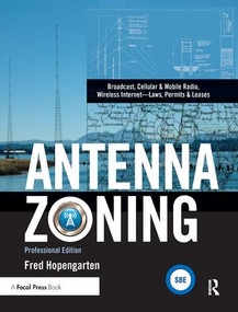 Antenna Zoning (Broadcast, Cellular & Mobile Radio, Wireless Internet- Laws, Permits & Leases) by Fred Hopengarten, 9781138382664