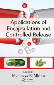 Applications of Encapsulation and Controlled Release by Munmaya K. Mishra, 9781032401171