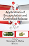 Applications of Encapsulation and Controlled Release by Munmaya K. Mishra, 9781032401171
