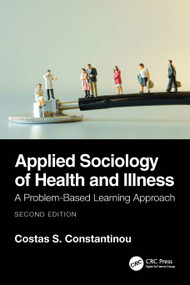 Applied Sociology of Health and Illness (A Problem-Based Learning Approach) by Costas S. Constantinou, 9781032188652