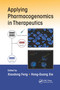 Applying Pharmacogenomics in Therapeutics by Xiaodong Feng, Hong-Guang Xie, 9781032340081