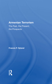 Armenian Terrorism (The Past, The Present, The Prospects) by Francis P Hyland, 9780367165727