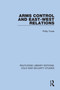 Arms Control and East-West Relations - 9780367613341 by Philip Towle, 9780367613341