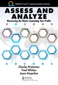 Assess and Analyze (Discovering the Waste Consuming Your Profits) by Charles Protzman, Fred Whiton, Joyce Kerpchar, 9781032029139
