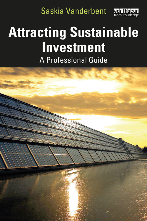 Attracting Sustainable Investment (A Professional Guide) by Saskia Vanderbent, 9781032349596