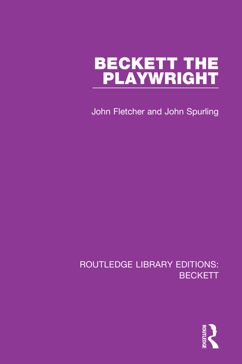 Beckett the Playwright - 9780367747350 by John Fletcher, John Spurling, 9780367747350