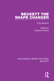 Beckett the Shape Changer (A Symposium) - 9780367747732 by Katharine Worth, 9780367747732