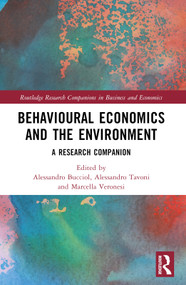 Behavioural Economics and the Environment (A Research Companion) by Alessandro Bucciol, Alessandro Tavoni, Marcella Veronesi, 9781032003535