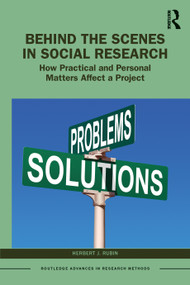 Behind the Scenes in Social Research (How Practical and Personal Matters Affect a Project) by Herbert J. Rubin, 9781032386218