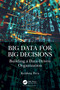 Big Data for Big Decisions (Building a Data-Driven Organization) by Krishna Pera, 9781032017242