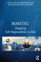 BIMSTEC (Mapping Sub-Regionalism in Asia) by Adluri Subramanyam Raju, Anasua Basu Ray Chaudhury, 9781032343631