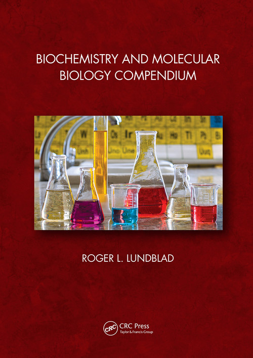 Biochemistry and Molecular Biology Compendium by Roger L. Lundblad, 9781032401058