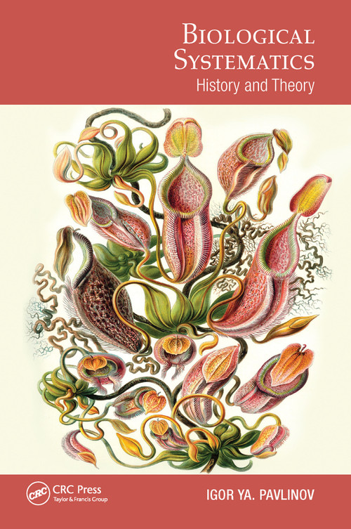 Biological Systematics (History and Theory) by Igor Pavlinov, 9780367671945