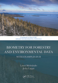 Biometry for Forestry and Environmental Data (With Examples in R) by Lauri Mehtatalo, Juha Lappi, 9780367508456