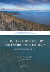 Biometry for Forestry and Environmental Data (With Examples in R) by Lauri Mehtätalo, Juha Lappi, 9780367508456
