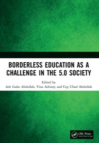 Borderless Education as a Challenge in the 5.0 Society by Ade Gafar Abdullah, Vina Adriany, Cep Ubad Abdullah, 9780367619640