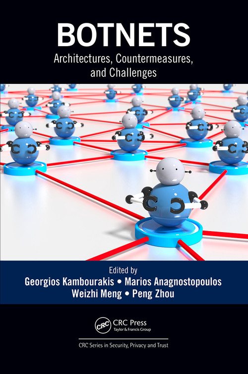 Botnets (Architectures, Countermeasures, and Challenges) by Georgios Kambourakis, Marios Anagnostopoulos, Weizhi Meng, Peng Zhou, 9781032401133