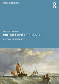 Britain and Ireland (A Concise History) by Jürgen Kramer, 9780367650322