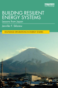 Building Resilient Energy Systems (Lessons from Japan) - 9781032130835 by Jennifer F. Sklarew, 9781032130835