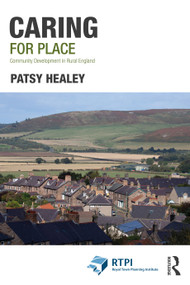 Caring for Place (Community Development in Rural England) by Patsy Healey, 9780367632014