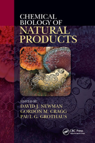 Chemical Biology of Natural Products by David J. Newman, Gordon M. Cragg, Paul Grothaus, 9781032339498